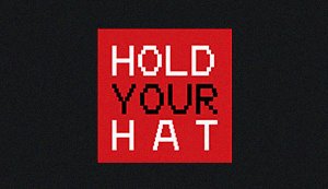Hold Your Hat